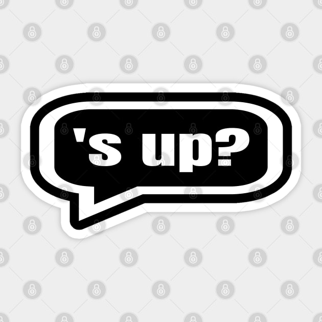 Sup - What's Up?  or What's Going On? Sticker by tnts